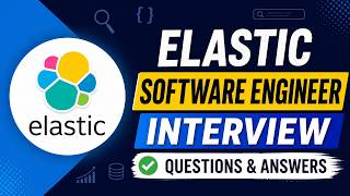 Elastic Software Engineer Interview Questions & Answers