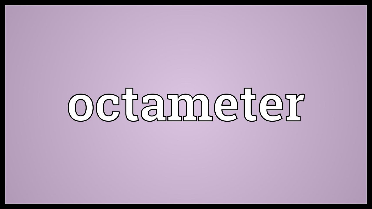 Octameter Meaning YouTube