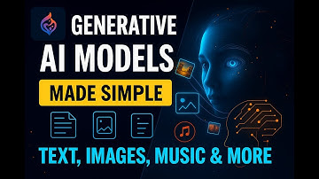 Generative AI Models Made Simple | Text, Images, Music & More