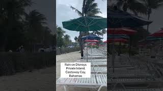 Disney Cruise Line  : Heavy rain on Castaway Cay, Disneys private Island in the Bahamas!