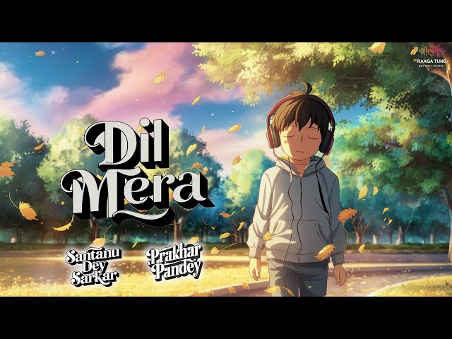Dil Mera [Romantic Hindi Song 2024] Santanu Dey Sarkar | Prakhar Pandey | Raaga Tune Entertainment class=