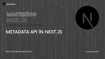 Nozomio | Mastering Next.js | Lesson 13: Metadata API