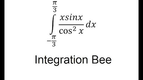 Calculus Help: Integral of xsinx/cos^2⁡x  dx - Integration Bee