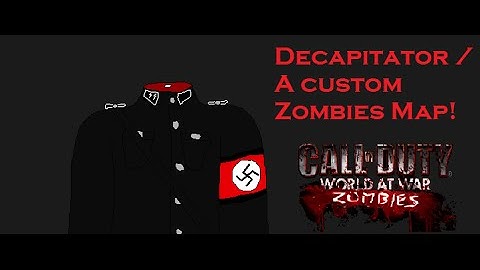 Decapitator / A Custom Zombies map! (Full Gameplay)
