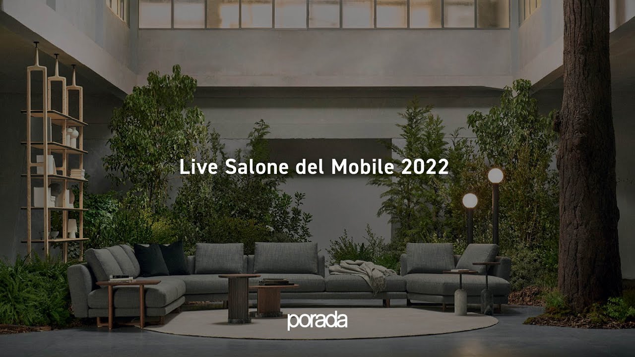 Porada Live Salone Del Mobile 2022 (Milano Design Week)