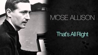 Watch Mose Allison Thats All Right video