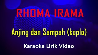 Anjing & Sampah versi Koplo Rhoma Irama (Karaoke Dangdut Instrumental Lirik) no vocal - minus one