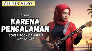Download Lagu KARENA PENGALAMAN - Rockdut Version l Female Rock Vocal Cover ( Arunika Music ) MP3