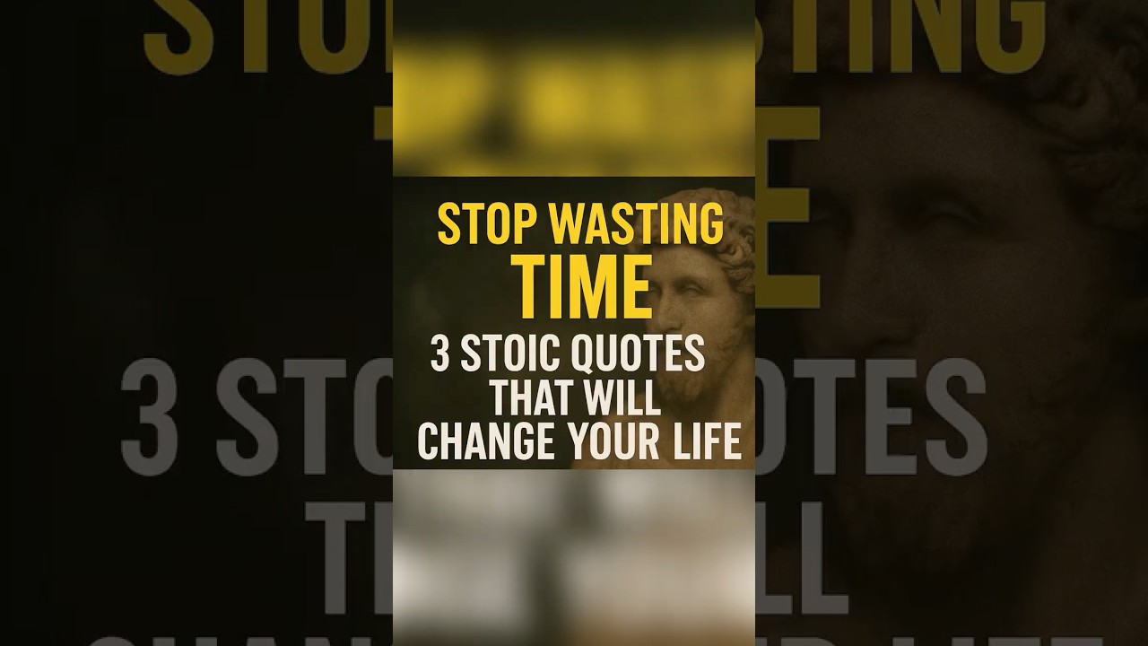 Stop Wasting Time | 3 Stoic Quotes That Will Change Your Life
