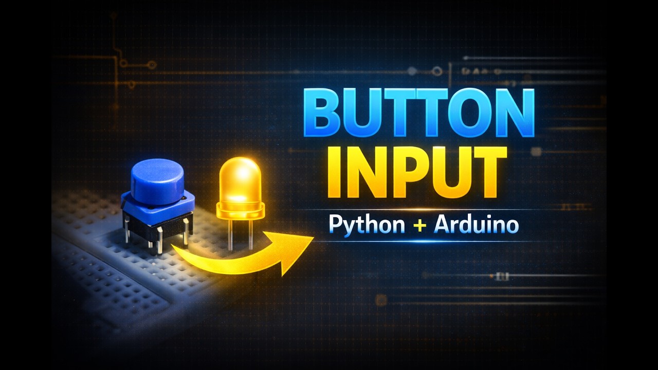 Lesson 4 | Arduino Button Input with Python | Event-Driven Control ...
