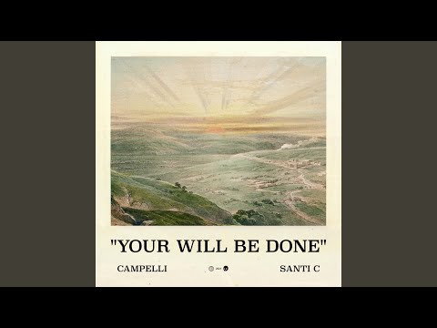 Your Will Be Done (feat. Santi C)