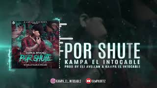 Por Shute - Kampa El Intocable ( Guatemala 2018 )