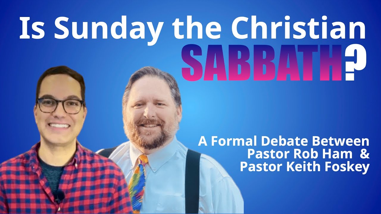 is-sunday-the-christian-sabbath-a-formal-debate-youtube