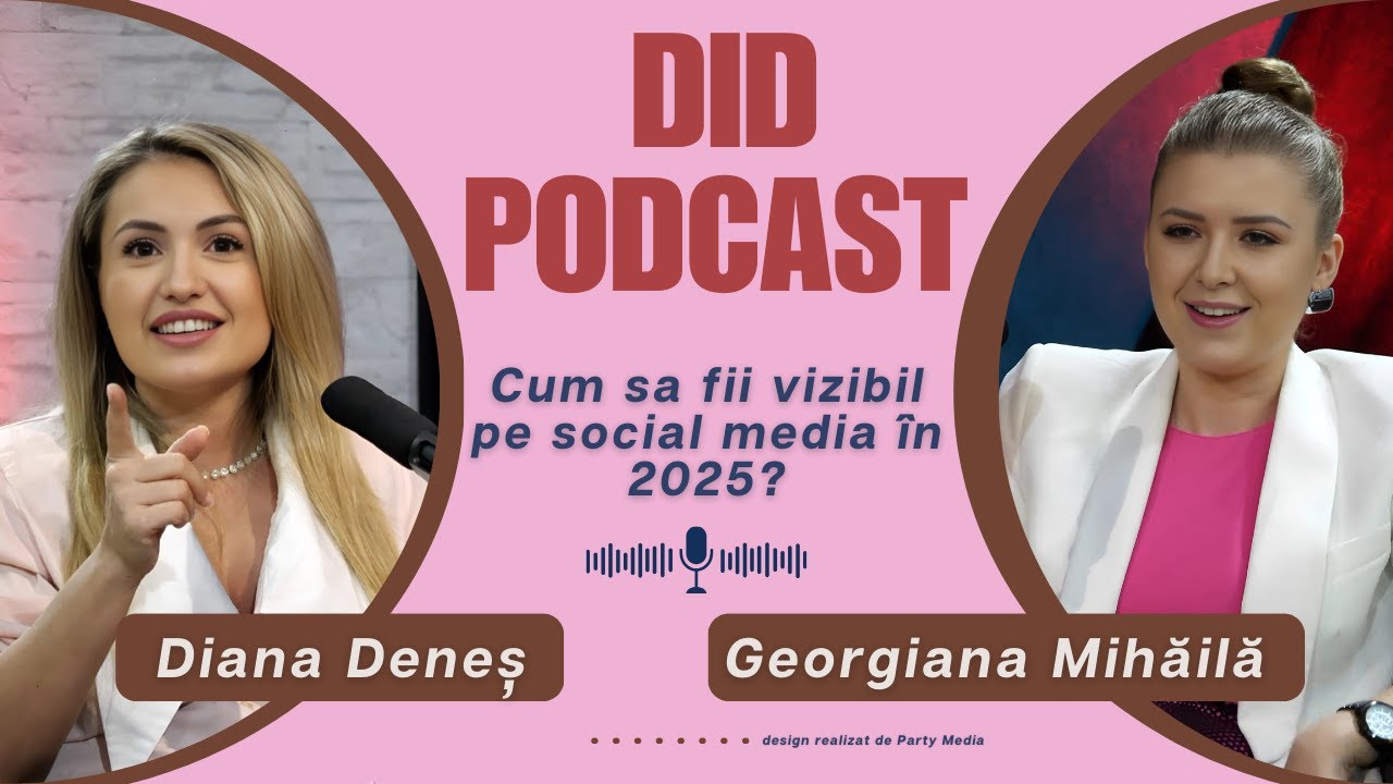 Did Podcast - Cum să fii vizibil pe social media în 2025? Invitată Georgiana Mihăilă @did.beauty