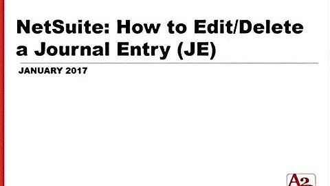 #80 | NetSuite How to Edit or Delete a Journal Entry