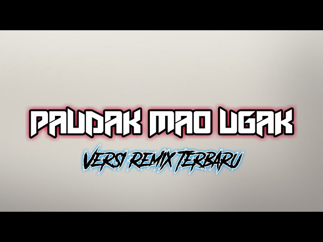 Paudak Mao Ugak / Versi Remix / Kalbar Musik Rap class=