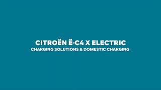 New Citroën ë-C4 X Electric - Charging Solutions & Domestic Charging