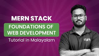 Foundations of Web Development I MERN Stack Tutorial in Malayalam I Cyra Learnings- Tech Accelerator