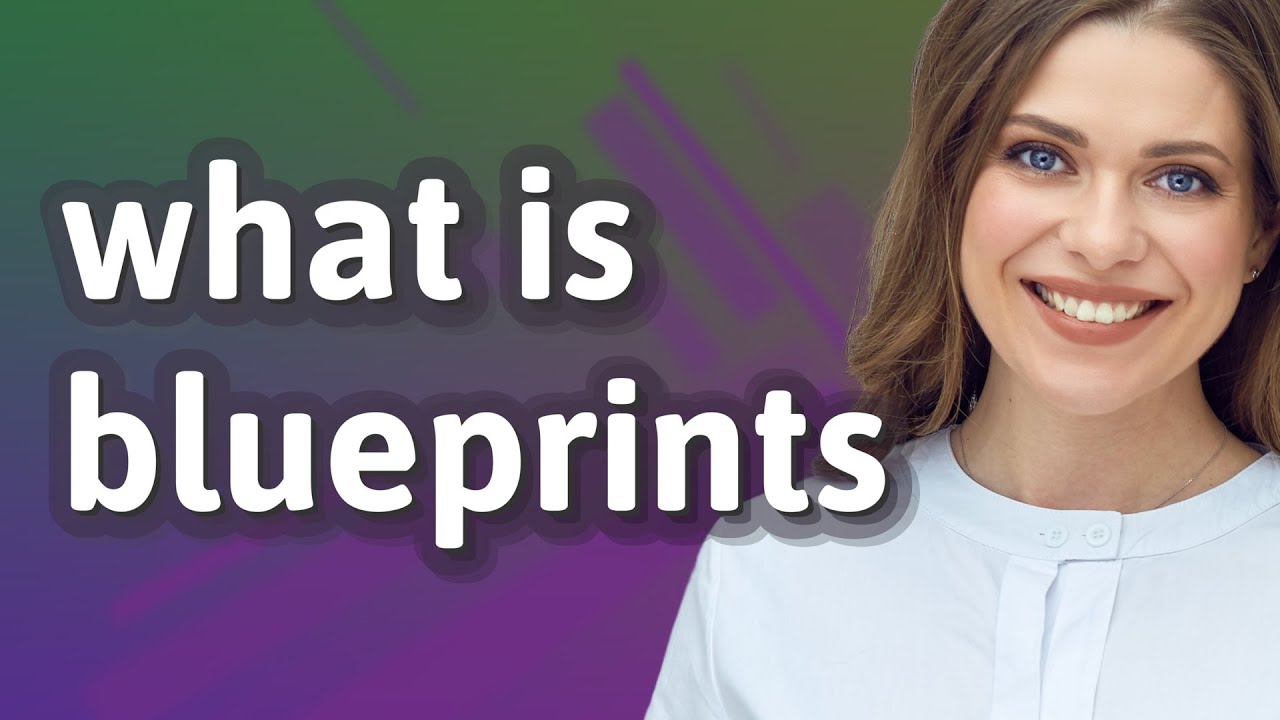 Blueprints | meaning of Blueprints