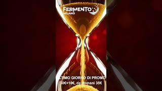 Oggi 31 agosto è l'ultimo giorno per comprare il ticket di Fermento Milano a 30€