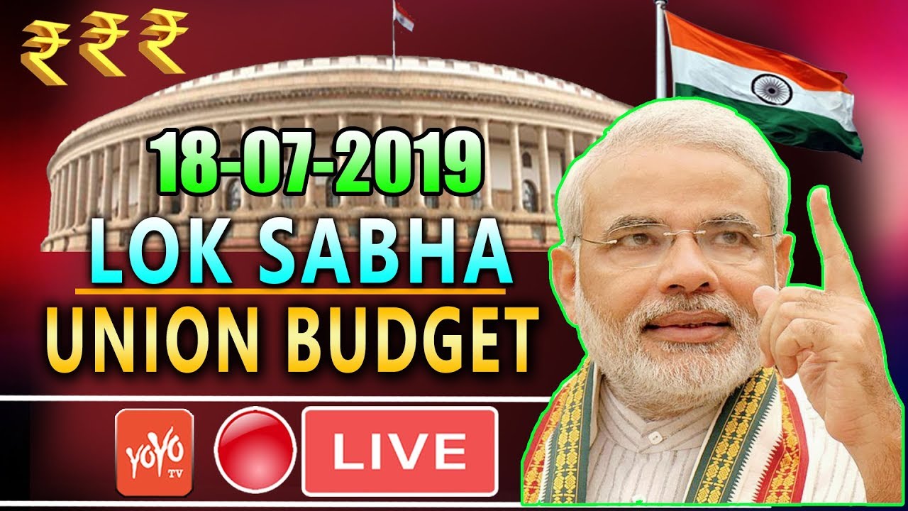 LOK SABHA LIVE : 10th Day Parliament Union Budget 2019 of 17th Lok Sabha | PM Modi | Om Birla
