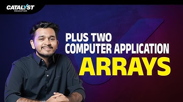 Plus Two Computer Application - Arrays Explained Simply | Catalyst Education
