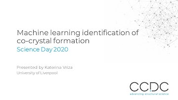 Katerina Vriza – Machine learning identification of co-crystal formation – Science Day 2020