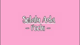 Selalu Ada - Pochi (Ost ftv SCTV ) lirik