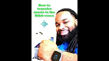 How to transfer music to the fitbit versa