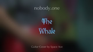 nobody.one - The Whale (Guitar Cover)