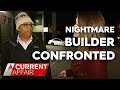 Couple's dream home turned into a nightmare | A Current Affair