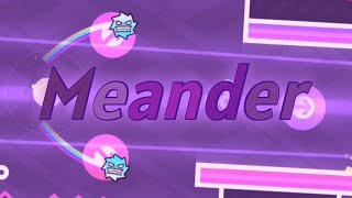 Meander by TheGoT in Geometry Dash 2.11