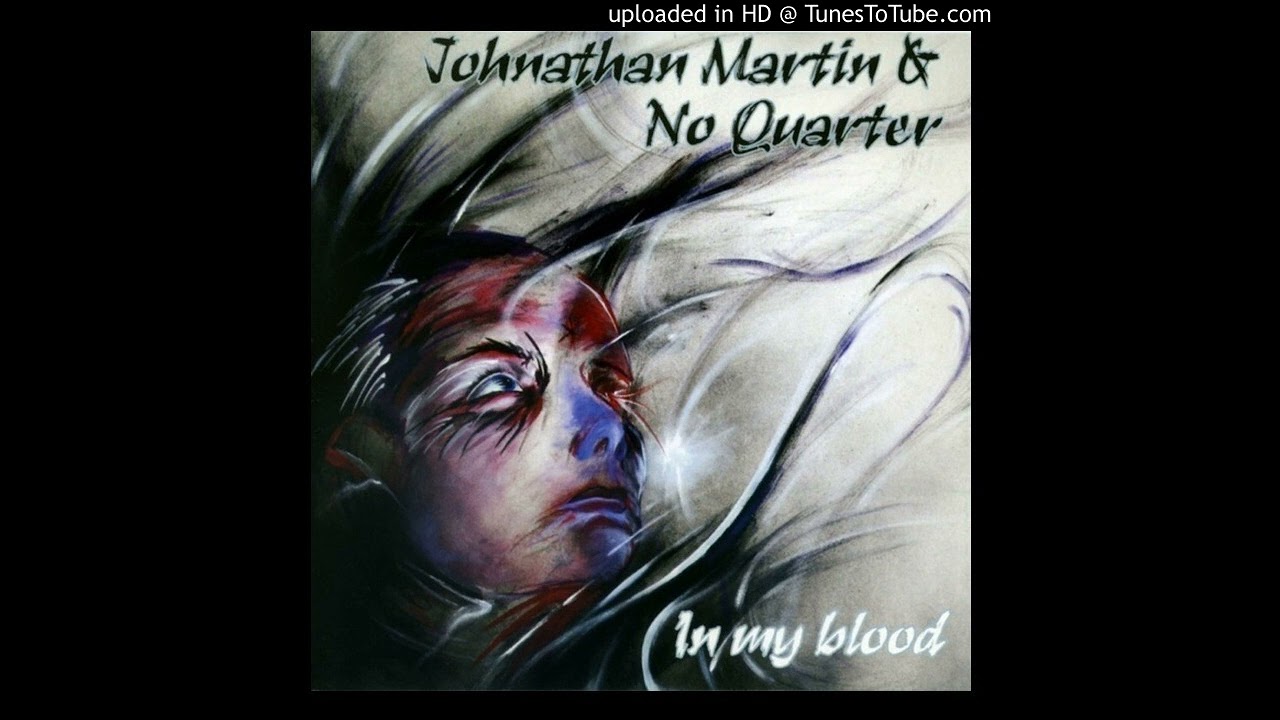 Johnathan Martin & No Quarter - In My Blood - Cortez The Killer