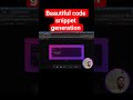 beautiful code snippet generation #code #webdev #webdevelopment
