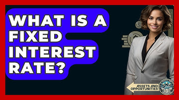 What Is A Fixed Interest Rate? - AssetsandOpportunity.org