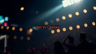 Bet vs Chelsea — Full Guide (2026) screenshot 5