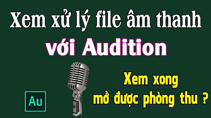 Hướng dẫn chỉnh giọng hát trong adobe audition năm 2024