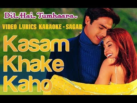 KASAM KHAKE KAHO -DIL HAI TUMHARA -ORIGINAL VIDEO LYRICS KARAOKE