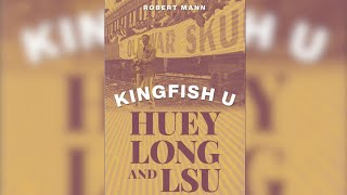 Lsu Professor Robert Mann Writes Book On A U.s. Senators Role In Shaping Lsu