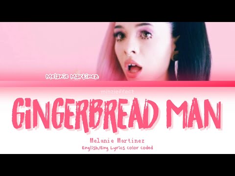 Gingerbread Man Melanie Martinez Lyrics (Eng/English) Color Coded Lyrics