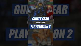 All Guilty Gear Games on PS2