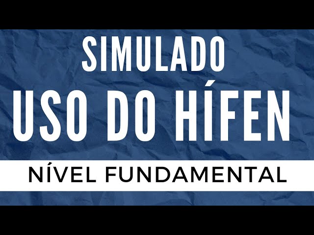 Simulado - Português para Concursos - USO DO HÍFEN - Nível Fundamental