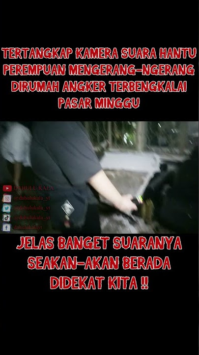 TERDENGAR SUARA HANTU PEREMPUAN MENGERANG-NGERANG DI RUMAH ANGKER PASAR MINGGU