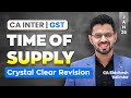 06 Time of Supply | CA Inter GST Revision - Jan 26 | CA Siddhesh Valimbe