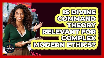 Is Divine Command Theory Relevant For Complex Modern Ethics? - The Ethical Compass
