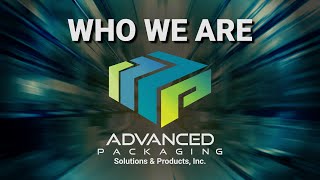 Who We Are: A Look at Advanced Packaging's Mission & Values