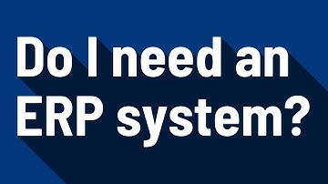Do I need an ERP system?