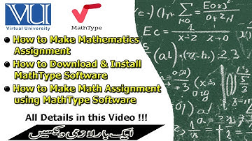 How to Make VU Math Assignments | Download & Install MathType Software | Complete Guide | VU Scholar
