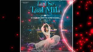 Taal Se Taal Mila Dj Saurabh SDD & Dj Ankit Mumbai