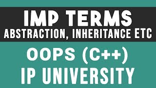 Terms: Abstraction Encapsulation Inheritance Polymorphism | OOPS C++ | IPU Sem 4 Unit 1 #02 (Hindi)